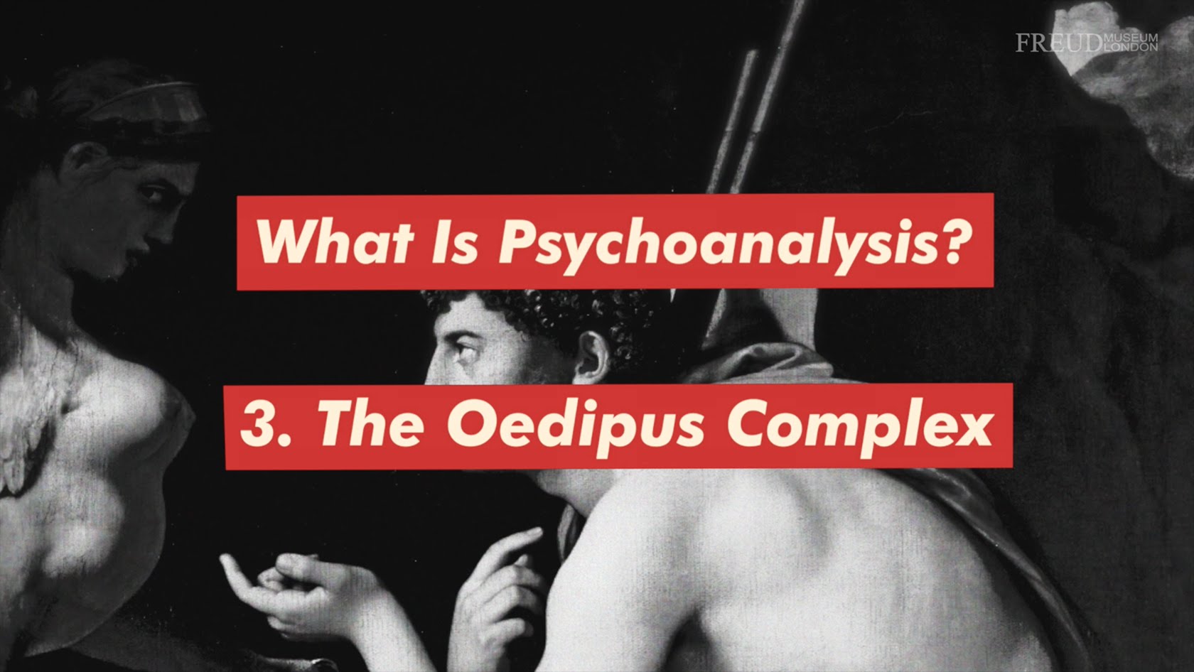 What is Psychoanalysis? The Oedipus Complex Freud Museum London