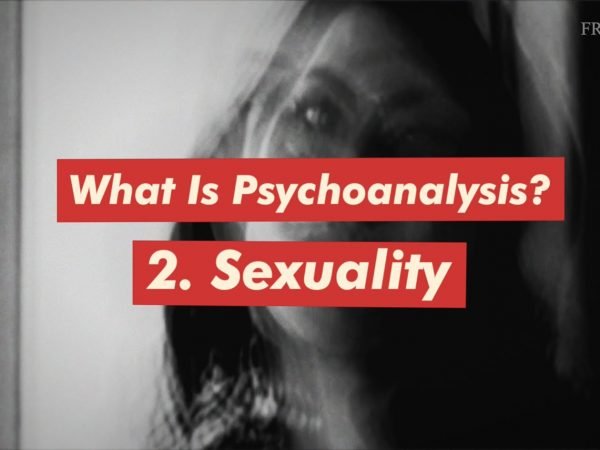What is psychoanalysis - sexuality