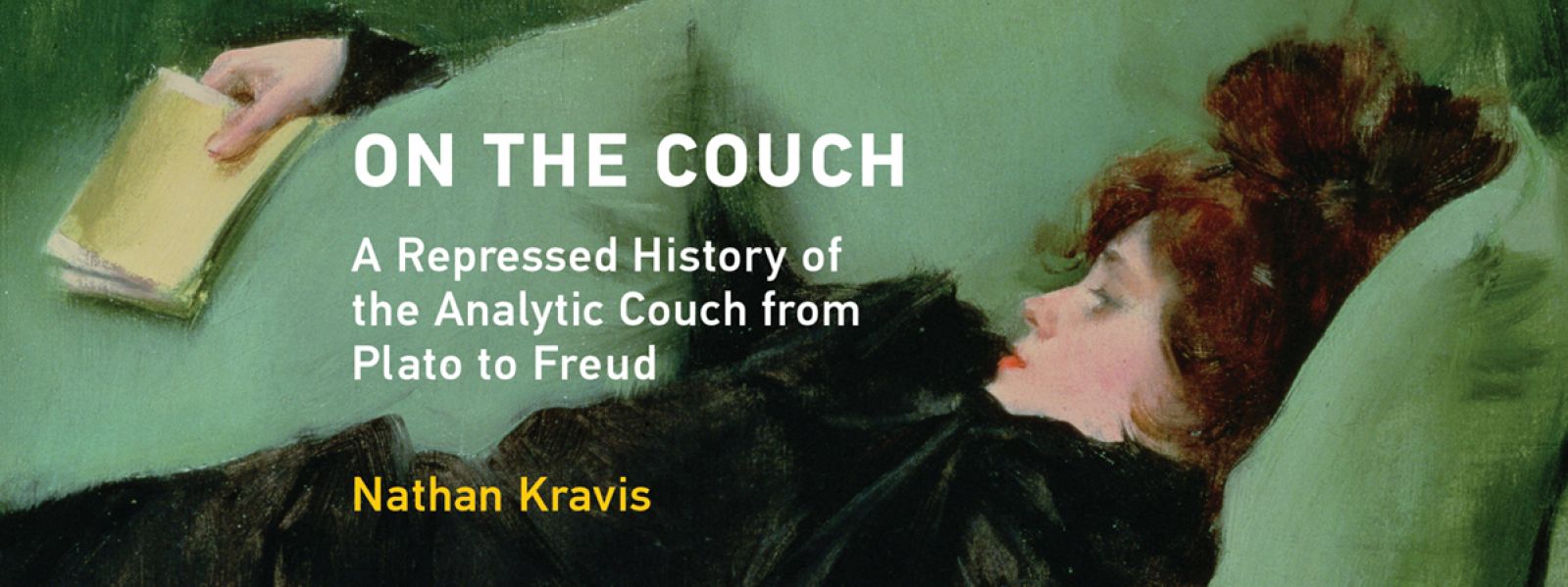 Front cover of 'On the Couch: A Repressed History of the Analytic Couch from Plato to Freud' by Nathan Kravis, features a painting of a woman reclining on a couch.