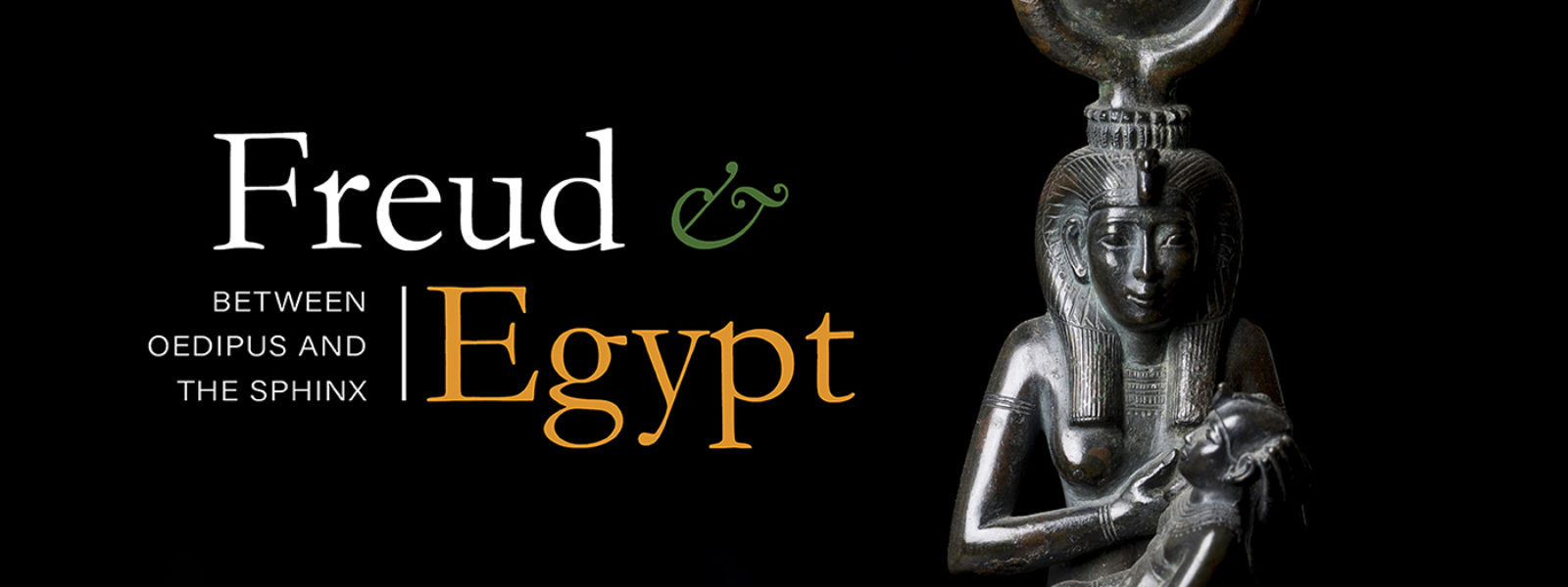 Freud & Egypt explores Freud’s enduring fascination with Egypt
