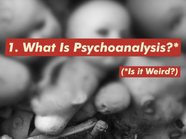 What Is Pshychoanalysis? Is it Weird? Link