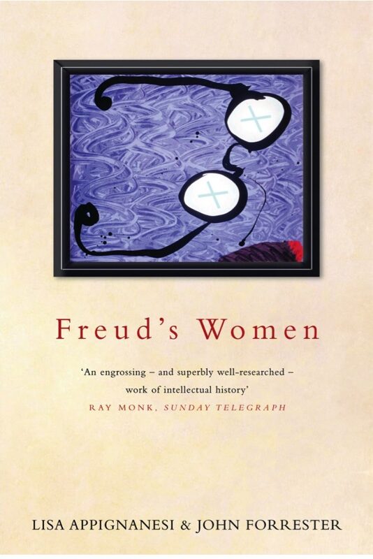 Freud's Women by Lisa Appignanesi and John Forrester