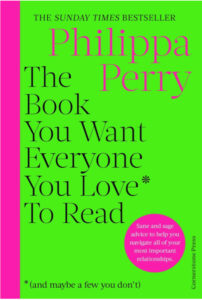 The Book You Want Everyone You Love_ To Read _(and maybe a few you don’t) - Philippa Perry
