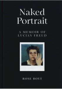 Naked Portrait- A Memoir of Lucian Freud